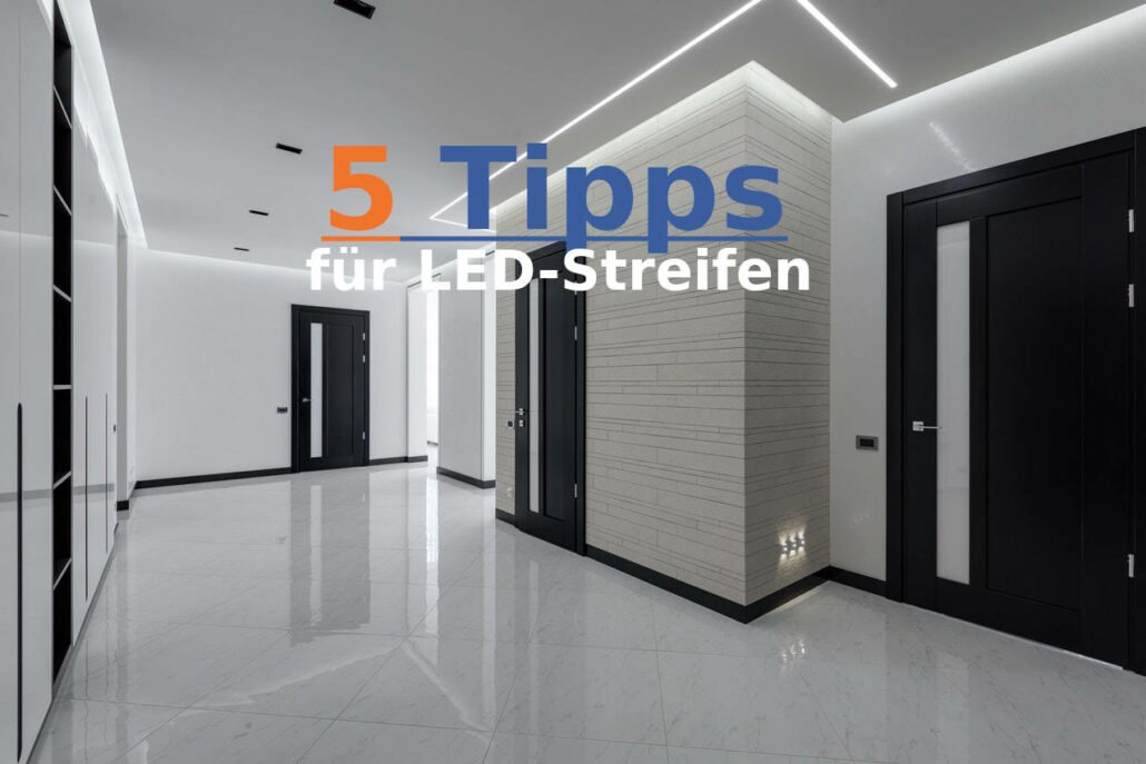 5 Tipps für LED-Streifen
